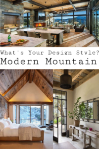 Home Design & Decor Style: Modern Mountain